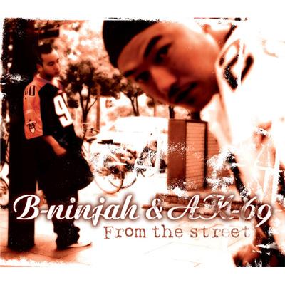 From The Streeet : B-NINJAH & AK-69 | HMV&BOOKS online - MSCN1004