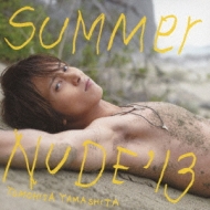 SUMMER NUDE '13 【通常盤】 : 山下智久 | HMV&BOOKS online - WPCL-11587