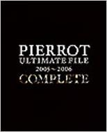 PIERROT ULTIMATE FILE 2005～2006 COMPLETE : PIERROT | HMV&BOOKS