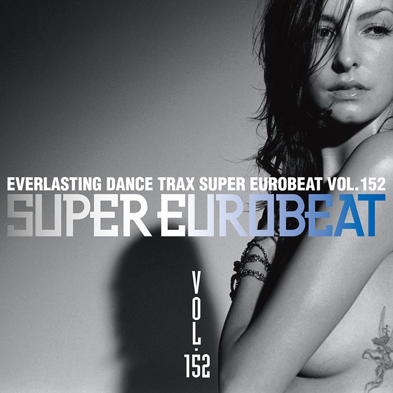 SUPER EUROBEAT VOL.152 - DISCOGRAPHY | HI-BPM STUDIO -SUPER EUROBEAT-