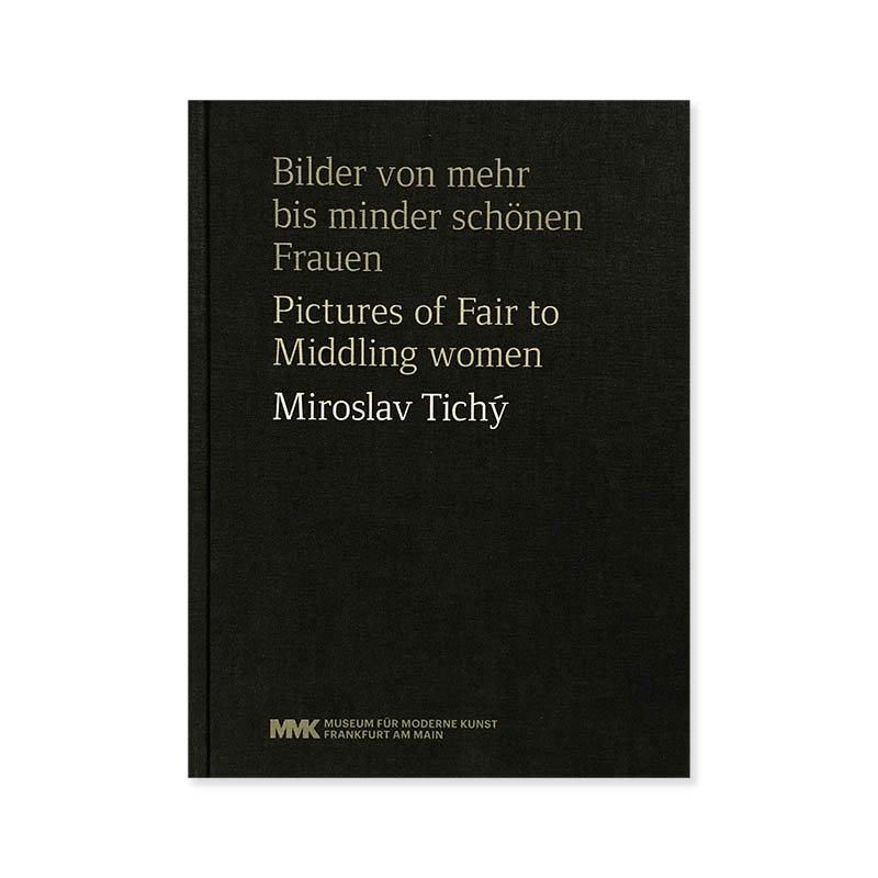Miroslav Tichy: Pictures of Fair to Middling Womenミロスラフ
