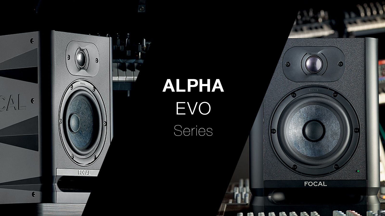 Focal ALPHA EVOシリーズ | コストパフォーンスにすぐれ汎用性と高性能