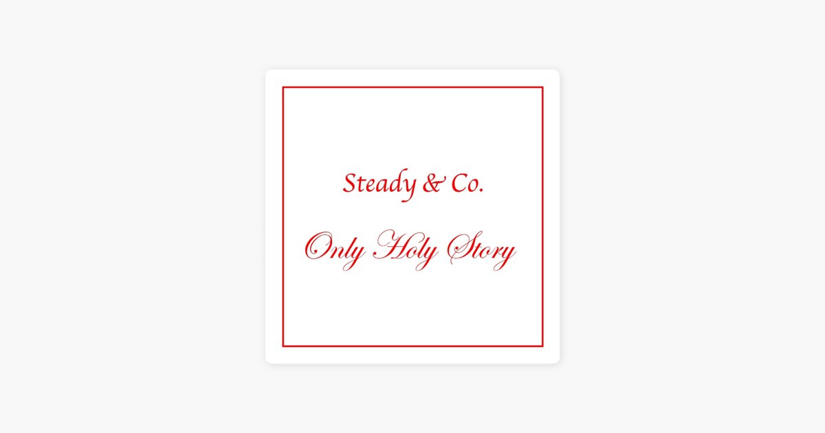Only Holy Story - Single - STEADY&CO.のアルバム - Apple Music