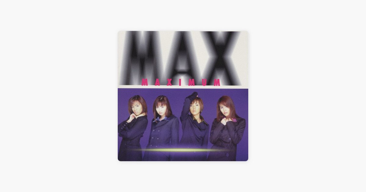 MAXIMUM - MAXのアルバム - Apple Music