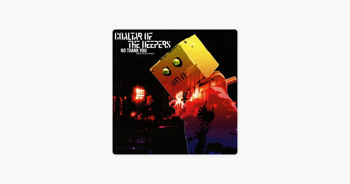 NO THANK YOU - COALTAR OF THE DEEPERSのアルバム - Apple Music