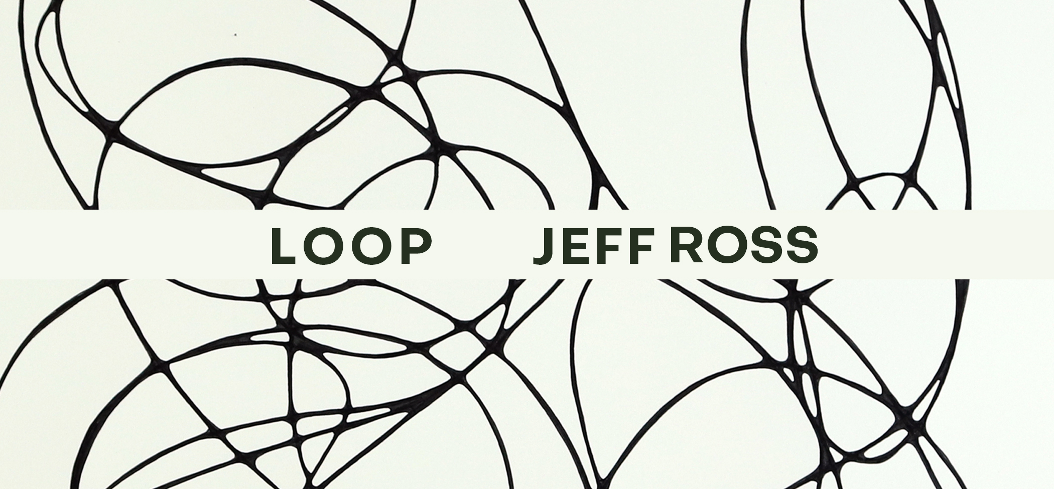Jeff Ross － LOOP - 軽井沢ニューアートミュージアム