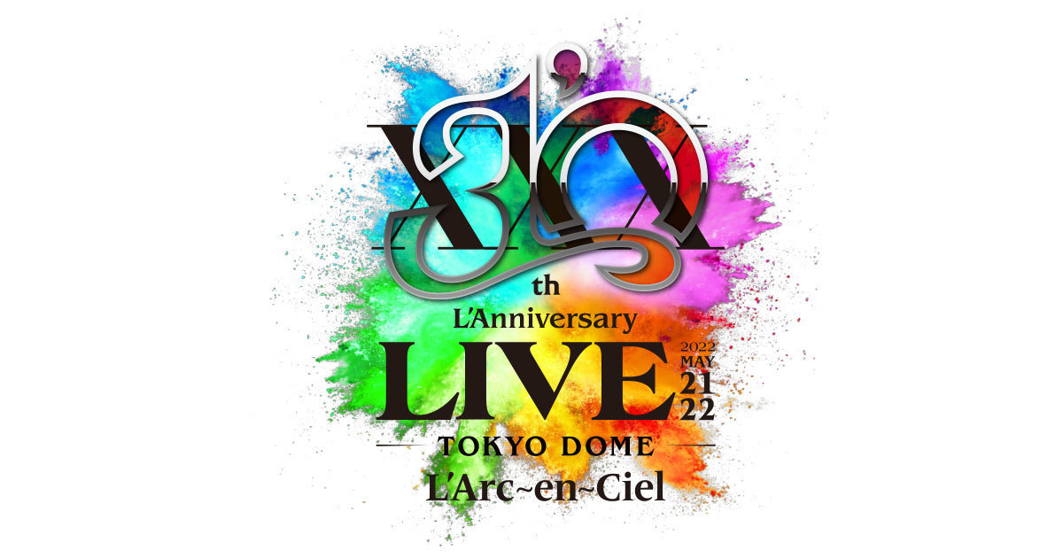 L'Arc-en-Ciel 30th L'Anniversary LIVE