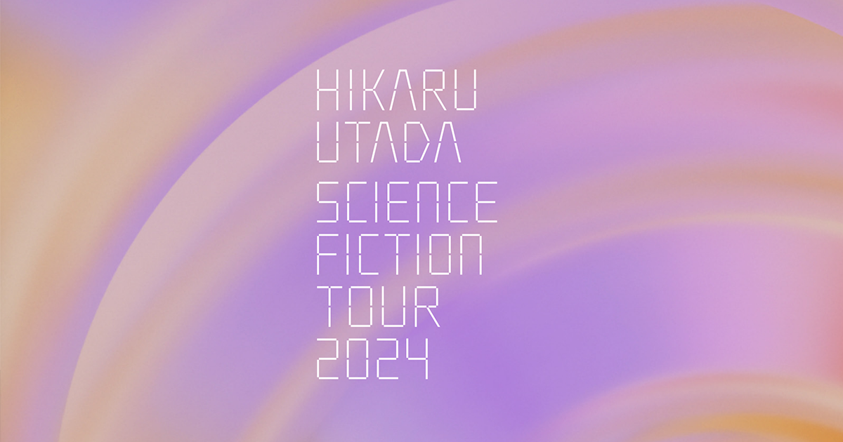 HIKARU UTADA SCIENCE FICTION TOUR 2024 Official Site