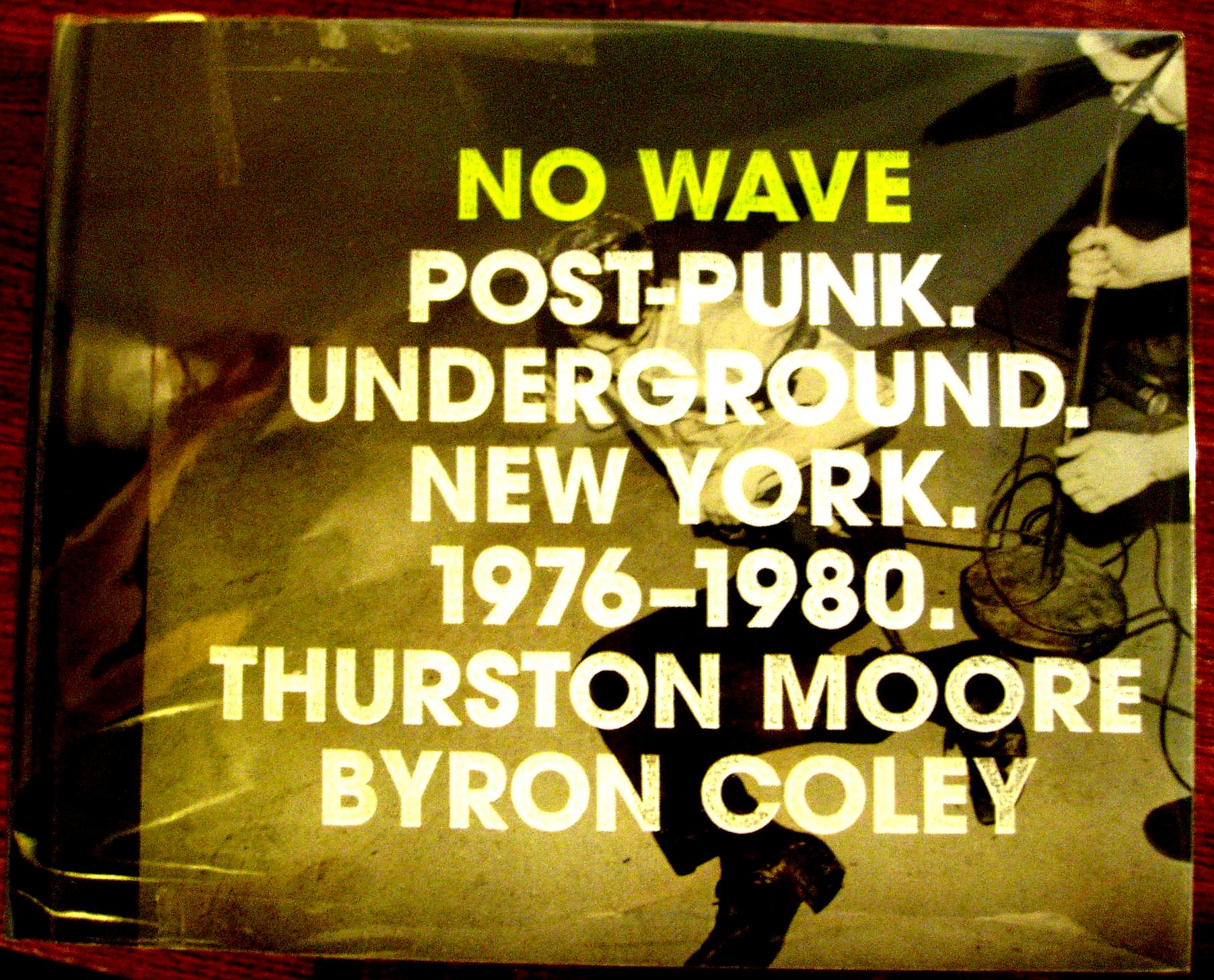 BOOK】 No Wave: Post-punk. Underground. New York. 1976-1980