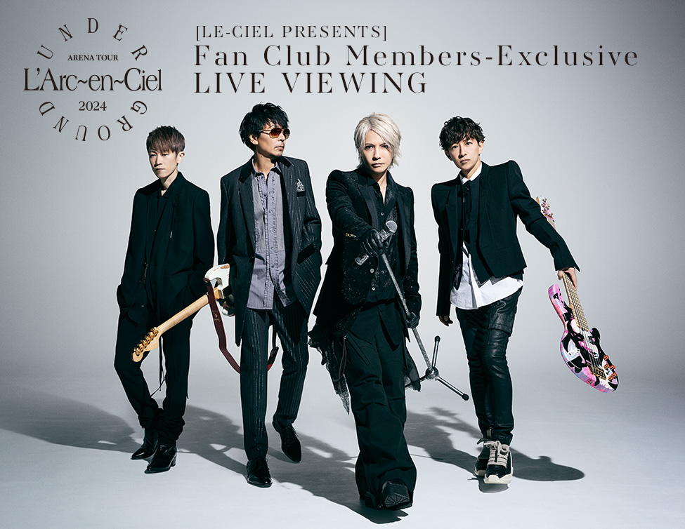L'Arc～en～Ciel 『ARENA TOUR 2024 UNDERGROUND』 [LE-CIEL PRESENTS