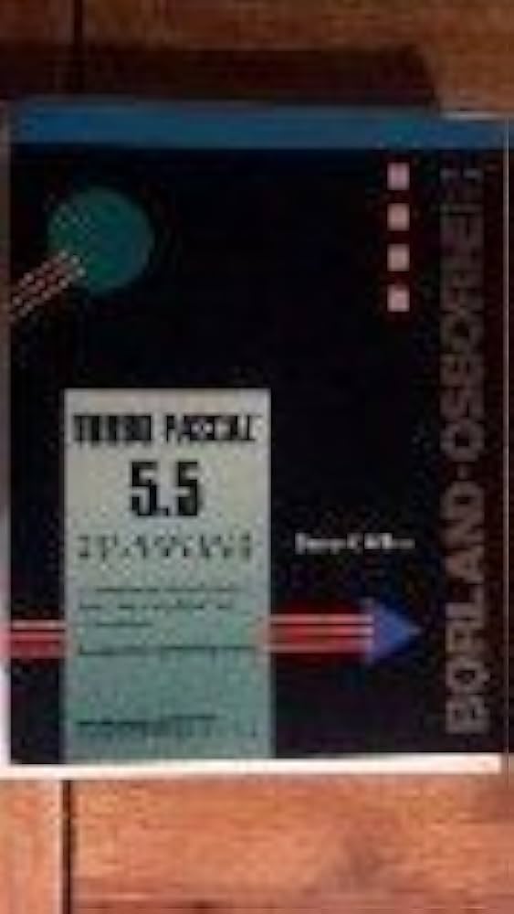 Turbo PASCAL 5.5: The Complete Reference (Borland-Osborne/McGraw