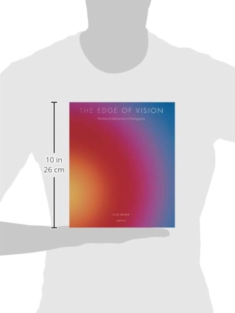 The Edge of Vision: The Rise of Abstraction in Photography: Rexer