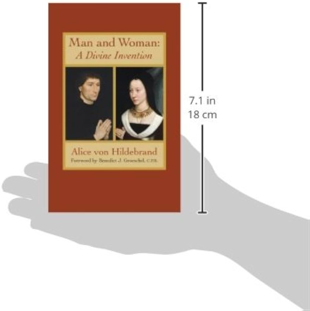 Man & Woman: A Divine Invention: von Hildebrand, Alice