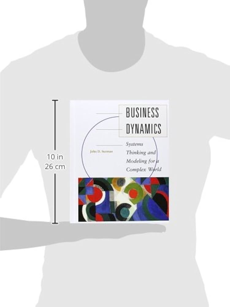 Business Dynamics: Systems Thinking and Modeling for a Complex