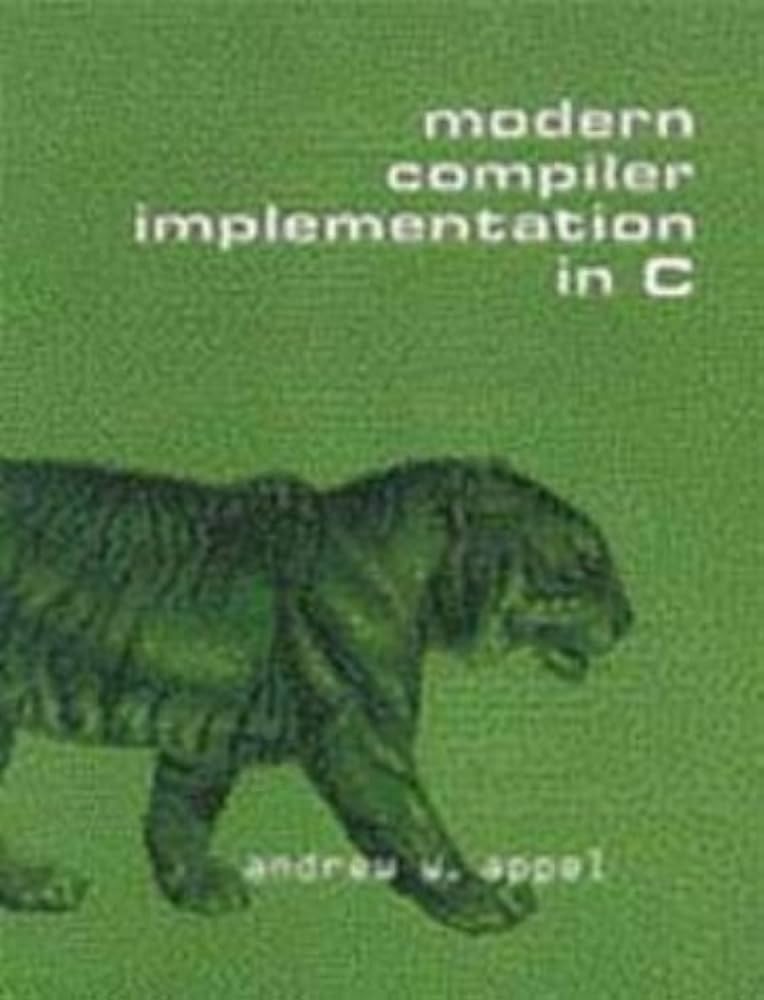 Modern Compiler Implementation in C: Appel, Andrew W., Ginsburg