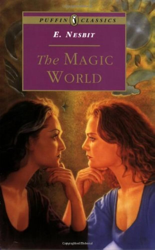 The Magic World (Puffin Classics): Nesbit, E.: 9780140367652