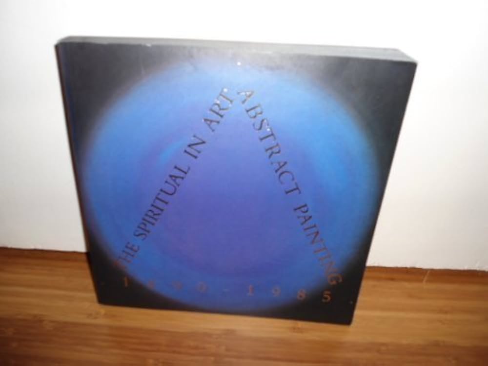 The Spiritual in Art: Abstract Painting 1890-1985 by Tuchman
