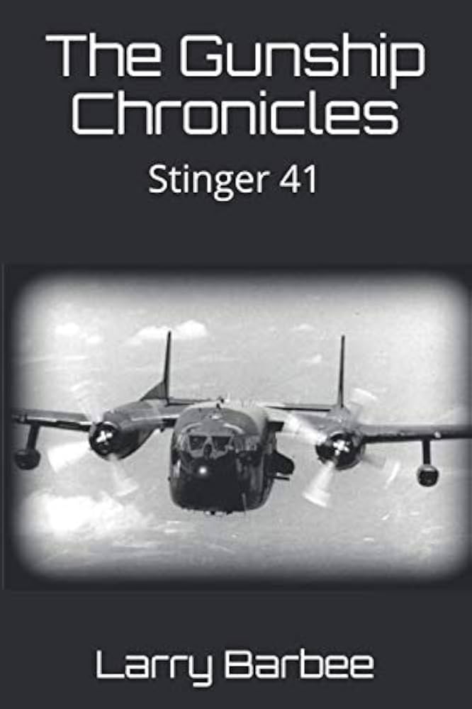 The Gunship Chronicles: Stinger 41: Barbee, Larry: 9781088536520