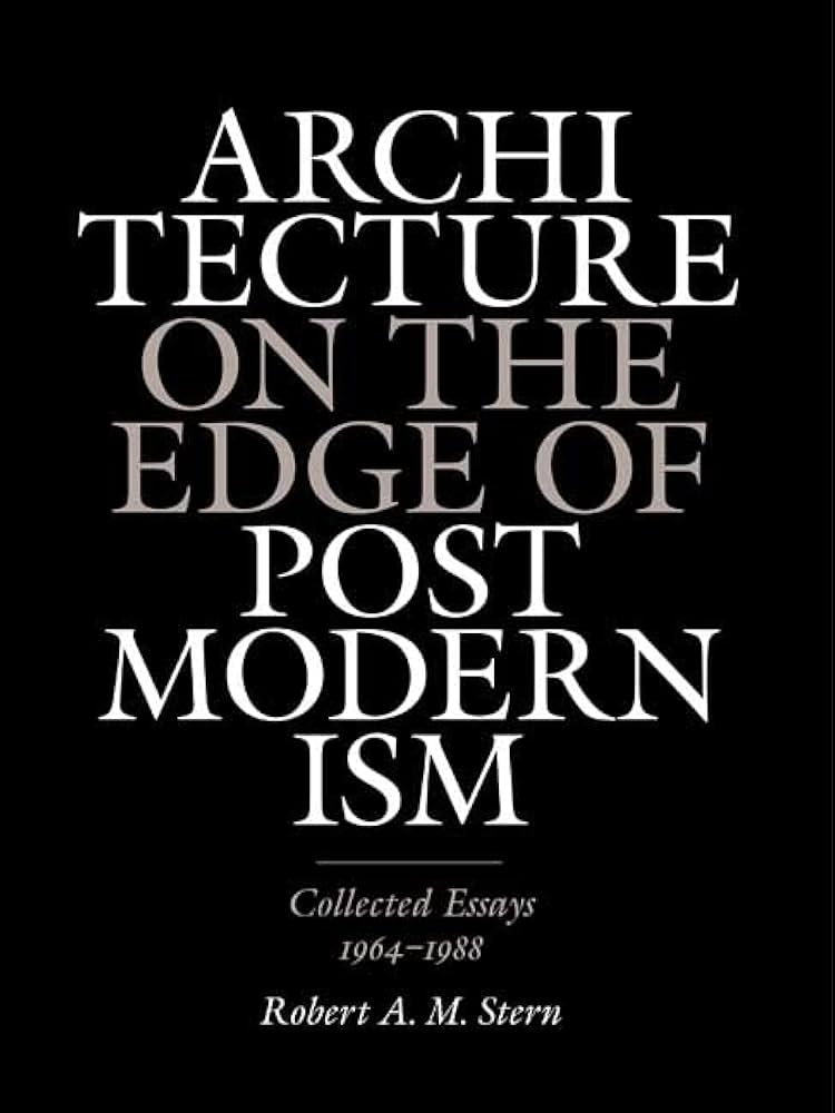 Architecture on the Edge of Postmodernism: Collected Essays, 1964