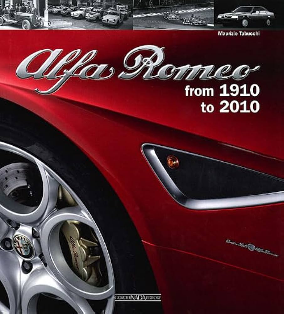 Alfa Romeo From 1910 to 2010: Tabucchi, Maurizio: 9788879115032