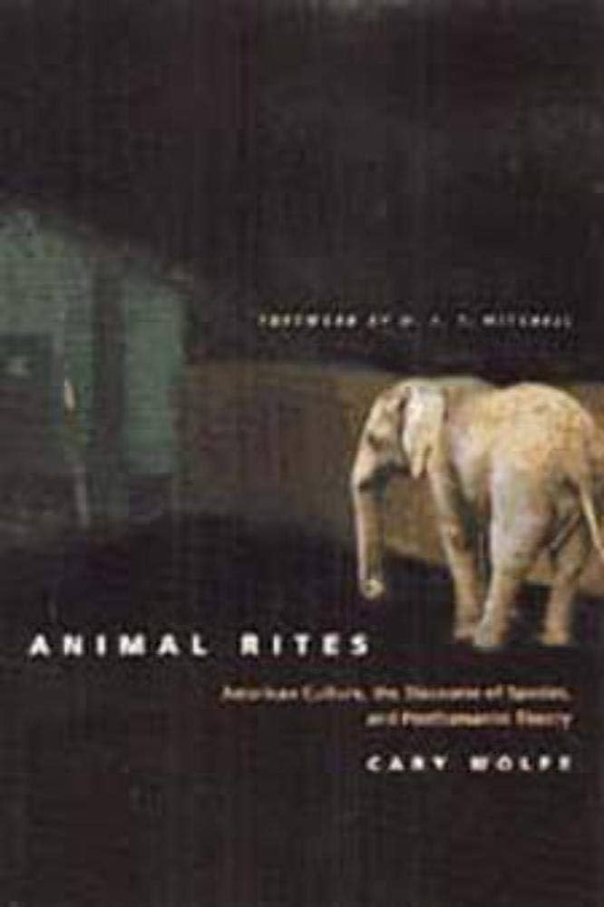 Animal Rites: American Culture, the Discourse of Species, and