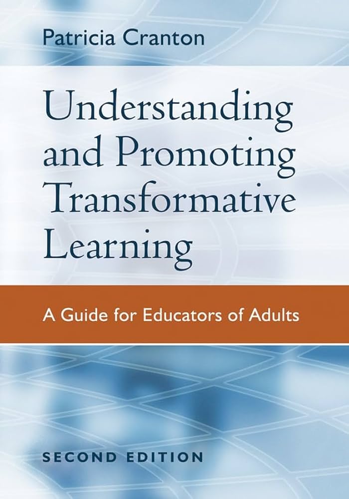 Understanding and Promoting Transformative Learning: A Guide for