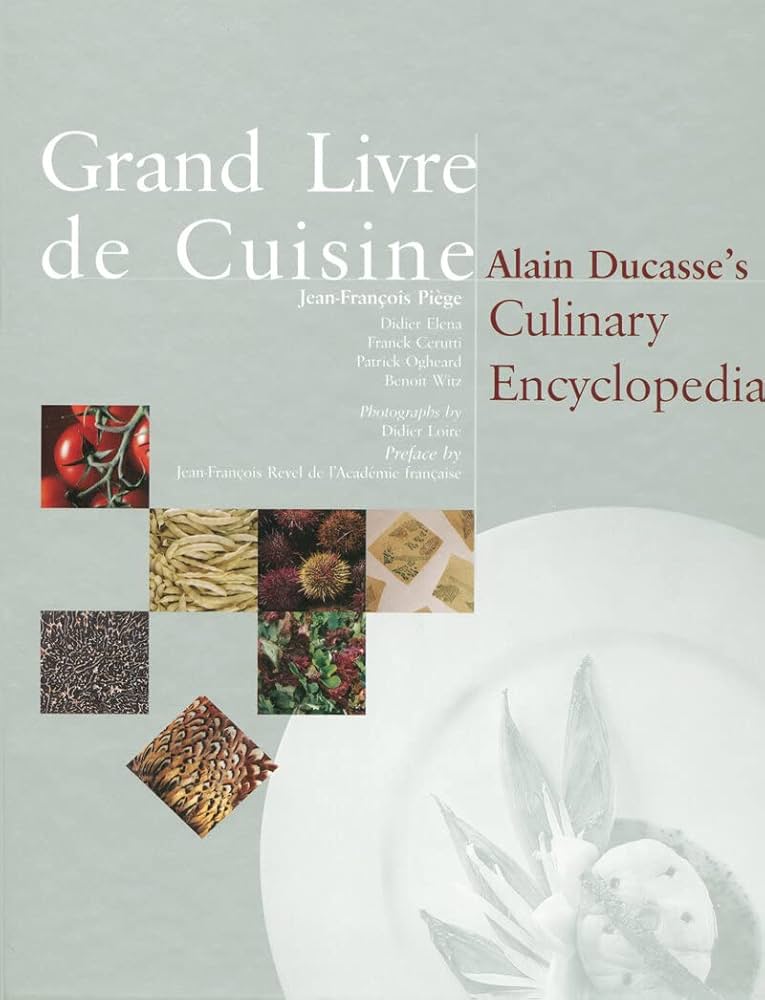 Alain Ducasse's culinary encyclopedia: Ducasse, Alain, Piège, Jean