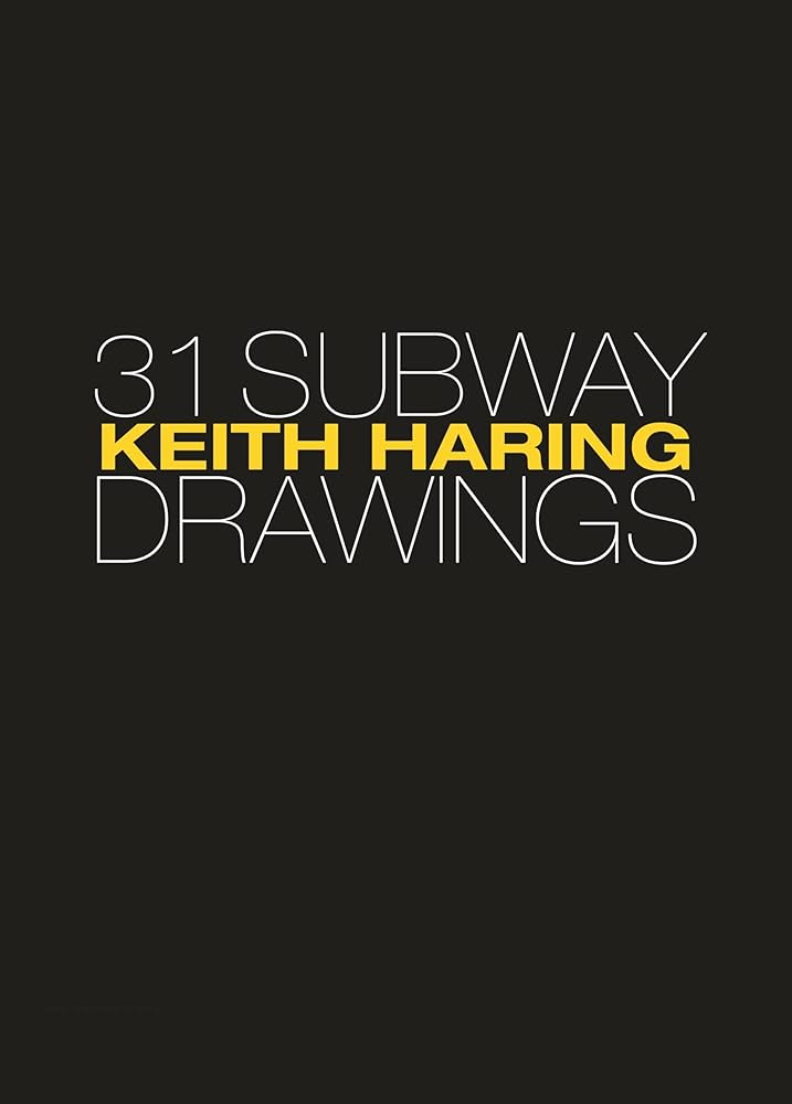 Keith Haring: 31 Subway Drawings: Deitch, Jeffrey, Geldzahler