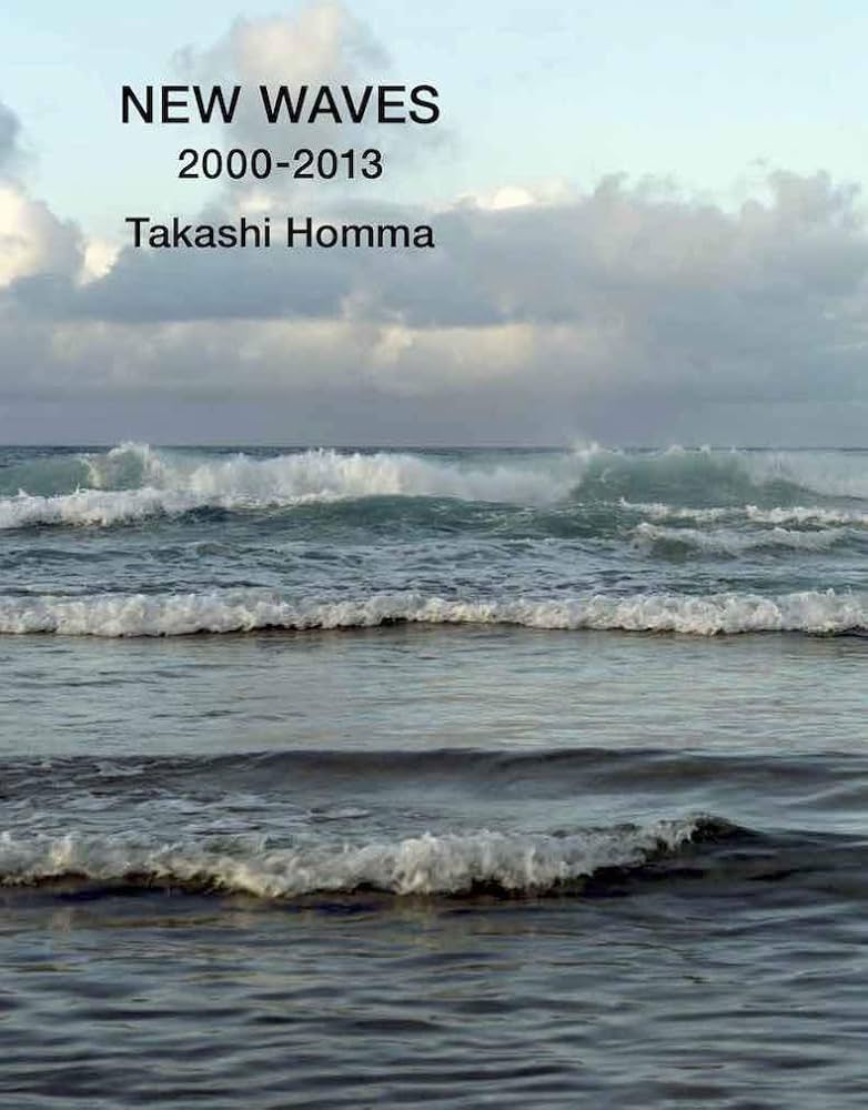 Takashi Homma: New Waves 2000-2013 | Homma, Takashi |本 | 通販