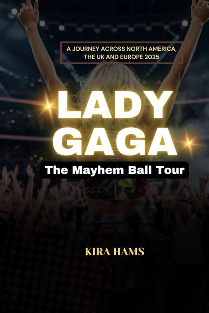Lady Gaga: The Mayhem Ball Tour: A Journey Across North America