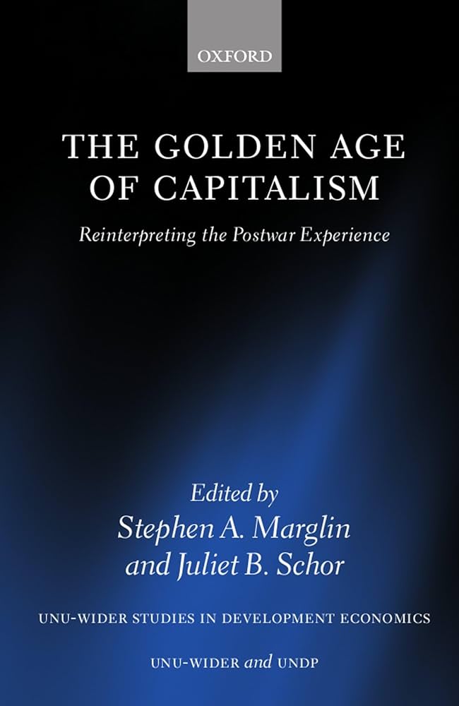 The Golden Age of Capitalism: Reinterpreting the Postwar