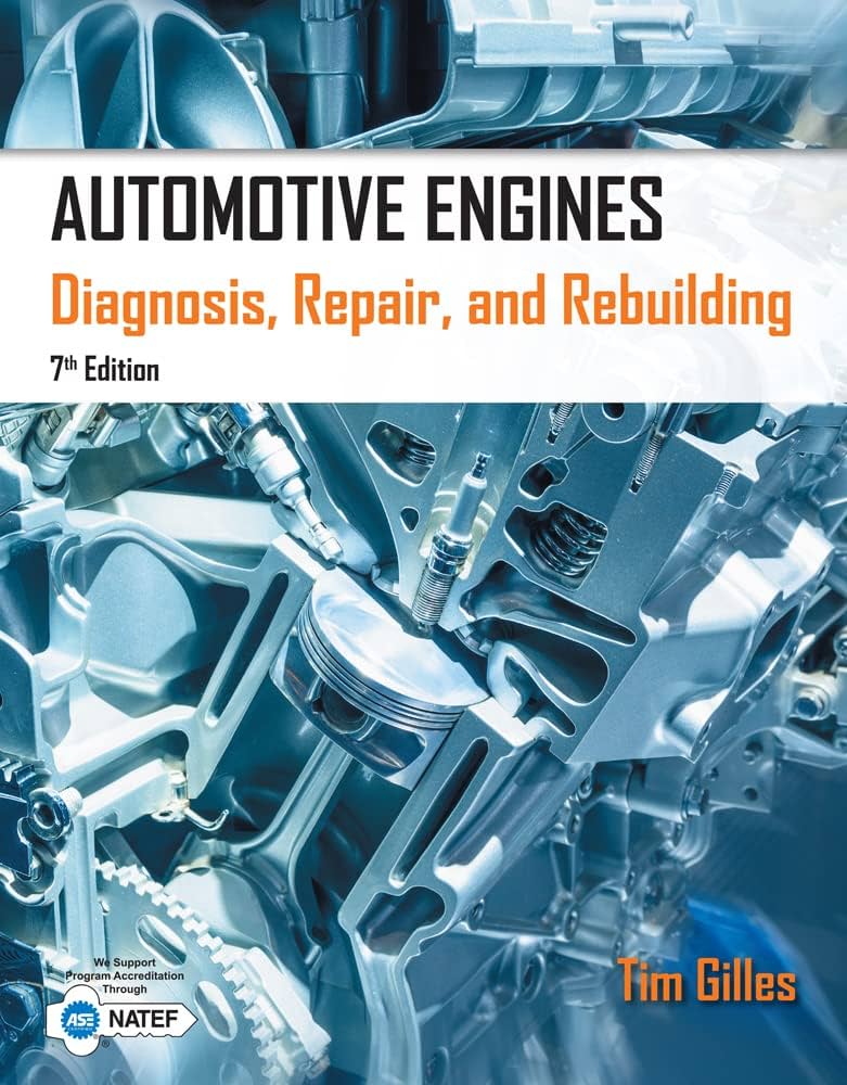 Automotive Engines: Diagnosis, Repair, Rebuilding: Gilles, Tim