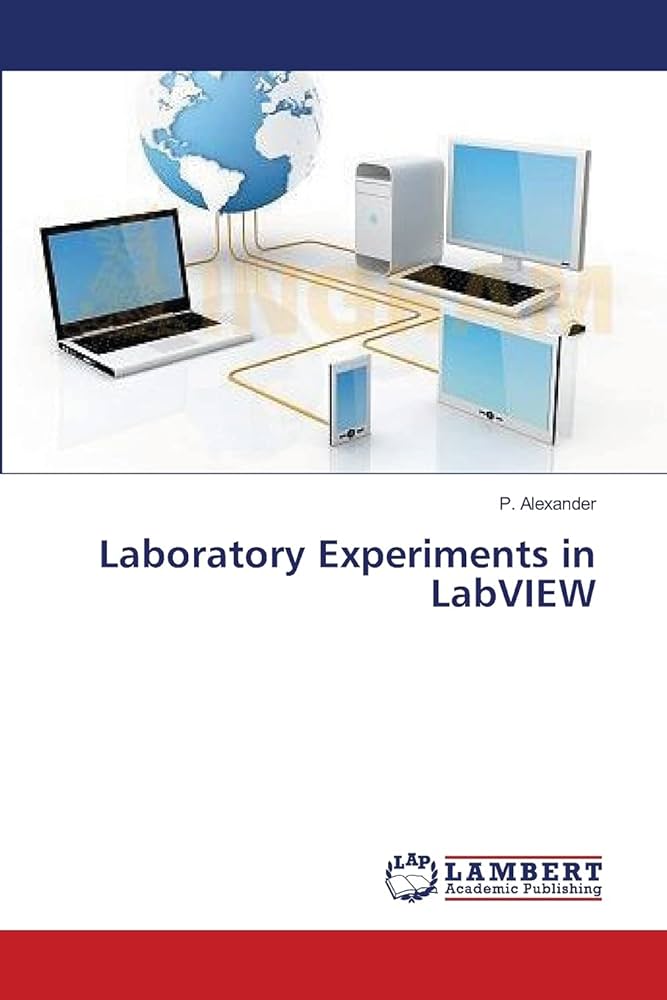 Laboratory Experiments in LabVIEW: Alexander, P.: 9783659398827
