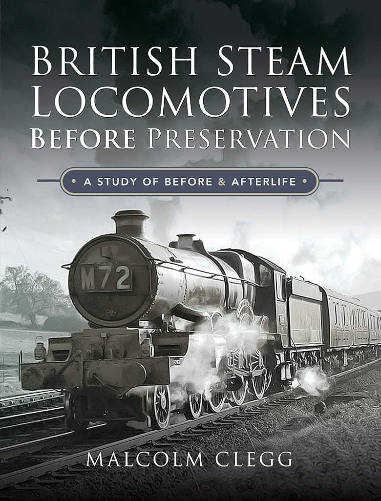 Amazon.com: British Steam Locomotives Before Preservation: A Study
