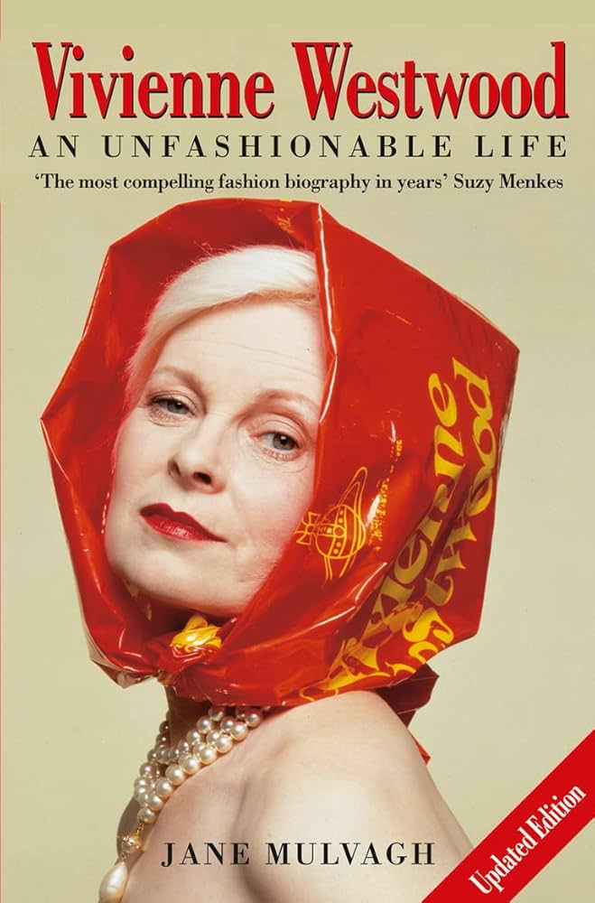 Vivienne Westwood : An Unfashionable Life: Jane Mulvagh