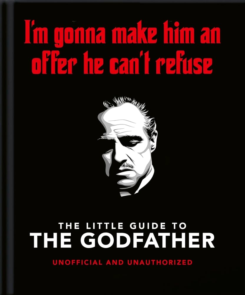 The Little Guide to The Godfather: I'm gonna make him an offer he