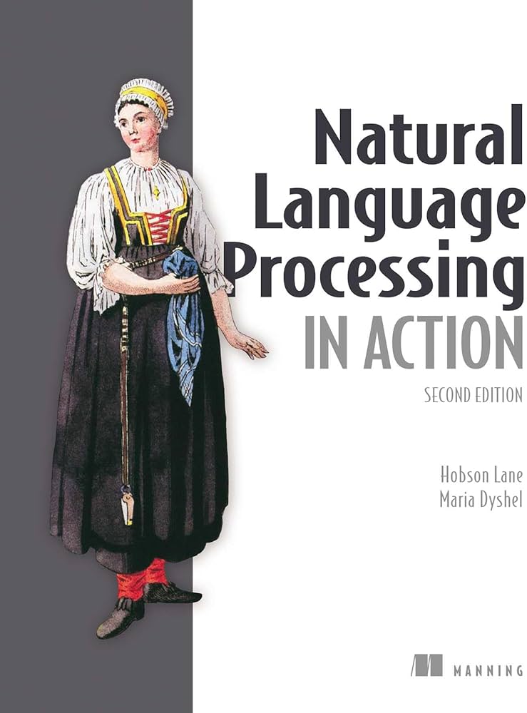 Natural Language Processing in Action, Second Edition: Lane