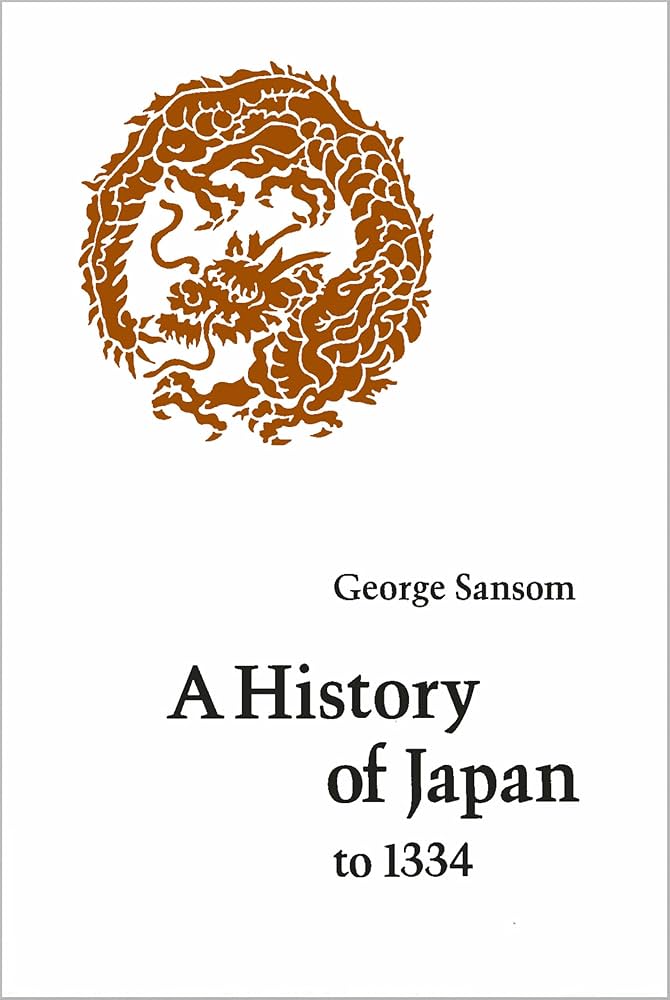 A History of Japan to 1334: George Sansom: 9780804705233: Amazon