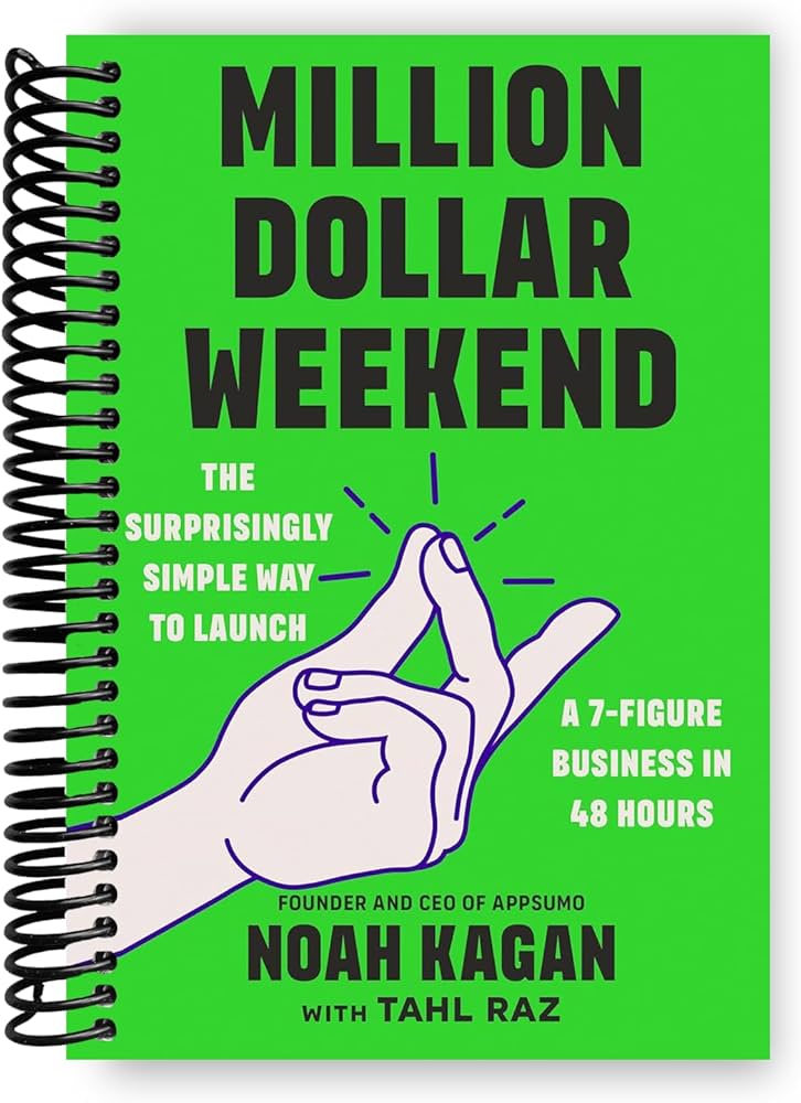 Million Dollar Weekend: The Surprisingly Simple Way to Launch a 7