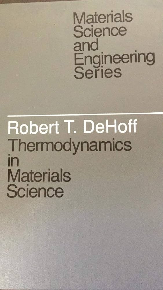 Thermodynamics In Materials Science: Dehoff, Robert T