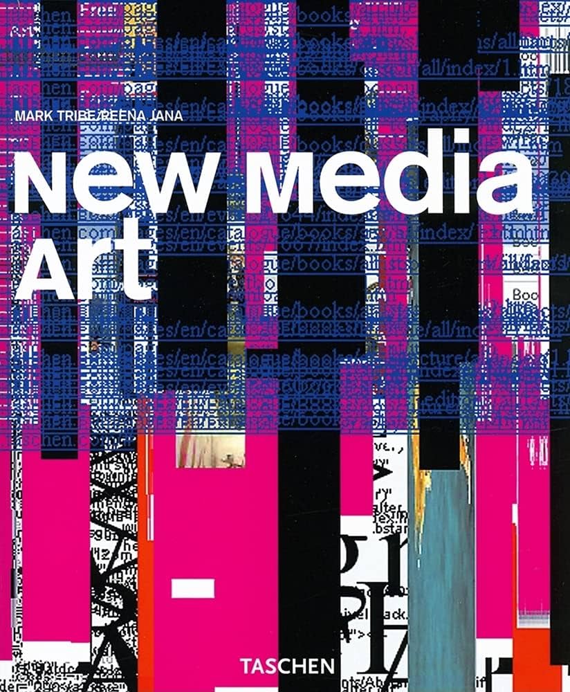 New Media Art: Tribe, Mark, Jana, Reena, Grosenick, Uta