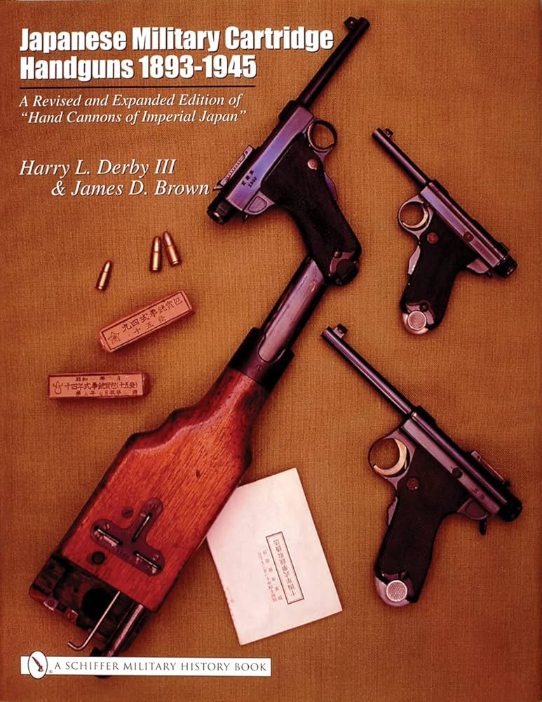 Japanese Military Cartridge Handguns, 1893–1945: A Revised and