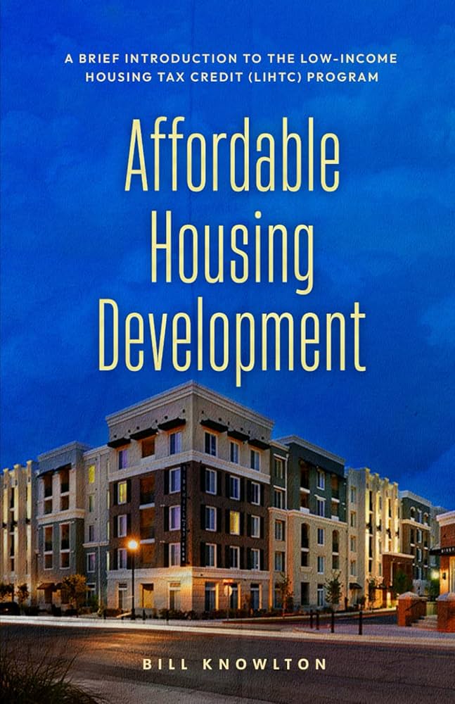 Affordable Housing Development: A Brief Introduction to the Low