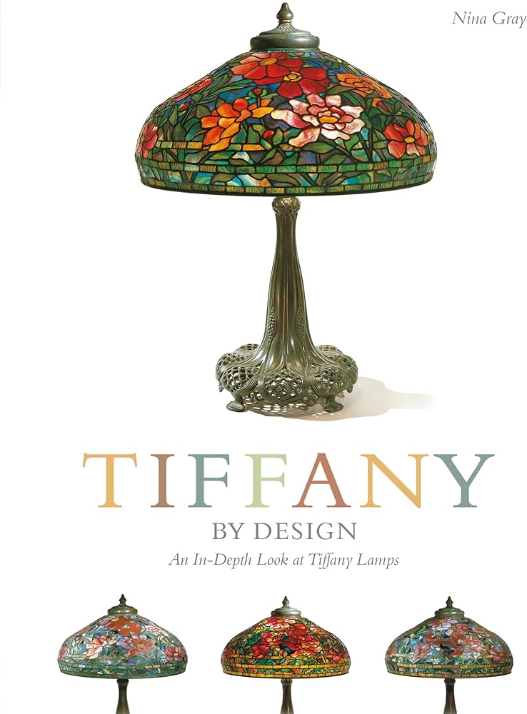 Tiffany By Design: An In-depth Look At Tiffany Lamps (Schiffer