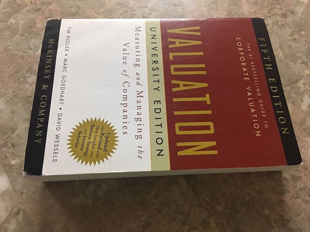 Valuation: Measuring and Managing the Value of Companies