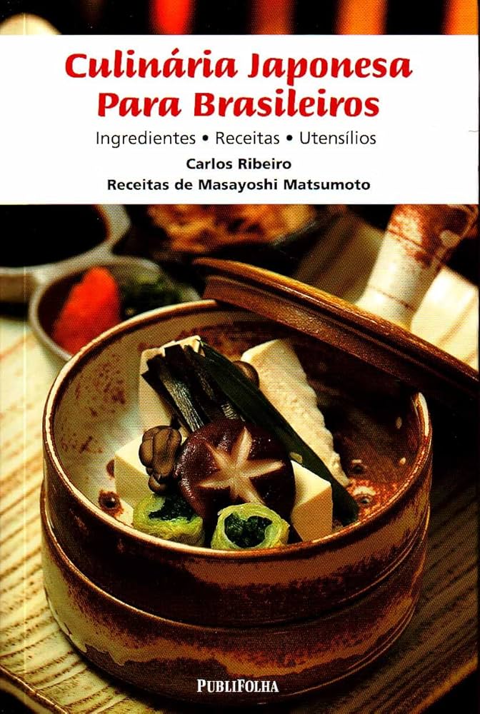 Culinaria Japonesa Para Brasileiros. Ingredientes, Receitas