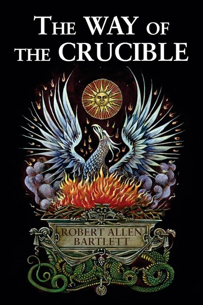 The Way of the Crucible: Bartlett, Robert Allen: 9780892541546