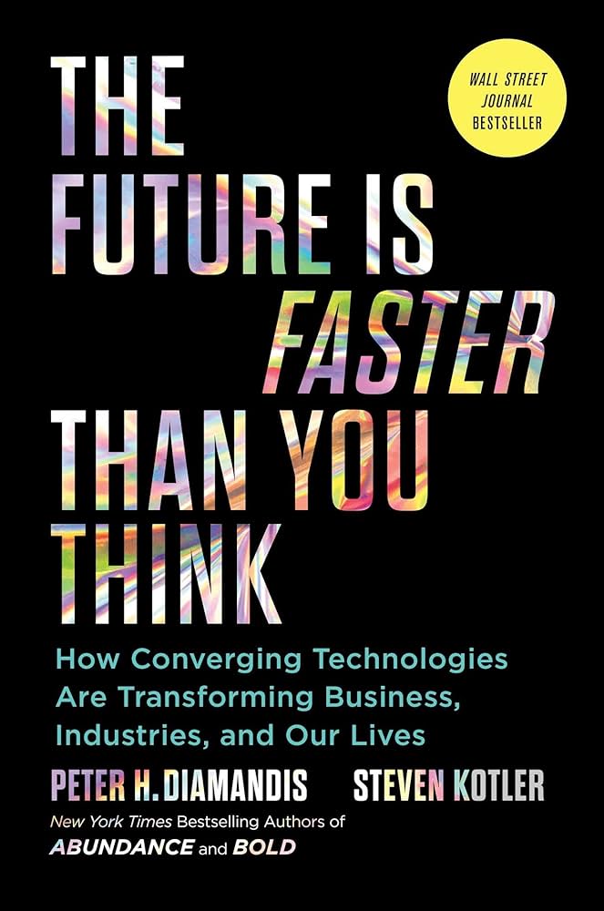 Amazon.com: The Future Is Faster Than You Think: How Converging