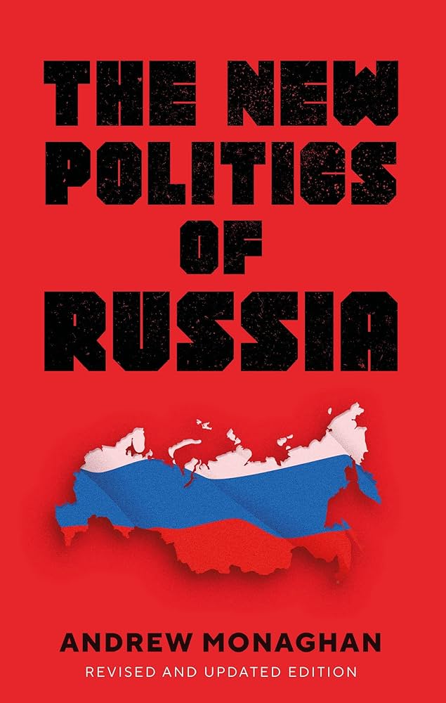 The new politics of Russia: Interpreting change, revised and