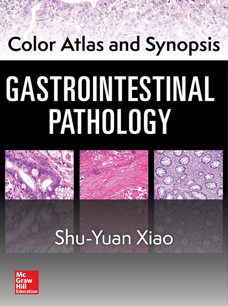 Color Atlas and Synopsis: Gastrointestinal Pathology: Xiao, Shu